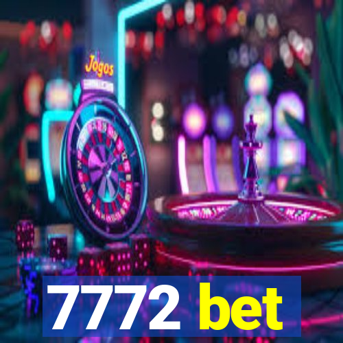 7772 bet